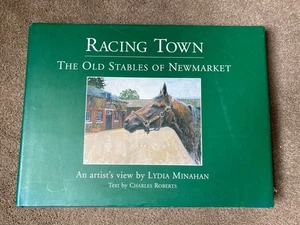 Racing Town: The Old Stables of Newmarket by Charles Roberts, Lydia Minahan - Picture 1 of 8