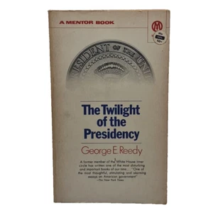 The Twilight of the Presidency by George E. Reedy Vintage Paperback MENTOR 1971 - Imagen 1 de 14