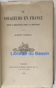 Les voyageurs en France Depuis la Renaissance jusqu'à la Révolution Babeau 1885 - Picture 1 of 5