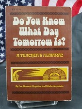 Do You Know What Day Tomorrow Is? A Teachers Almanac By Lee Bennett Hopkins 1975