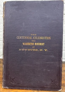 1889 Book Centennial Celebration & Washington Monument NEWBURG (No H) NY, 105 Pg - Picture 1 of 12
