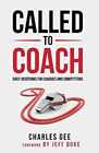 Called to Coach: Daily Devotions for - Paperback, by Charles Gee - Very Good