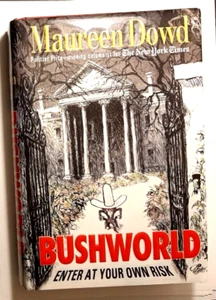 Bushworld Signed by Maureen Dowd Autographed Hardback Ny Times Pulitzer - Picture 1 of 5