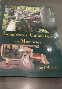 LONGBEARDS, CALLMAKERS AND MEMORIES By Earl Mickel - Hardcover  Signed￼! - Picture 1 of 11