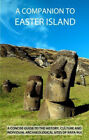 A Companion To Easter Island Guide To Rapa Nui by James Grant-Peterkin