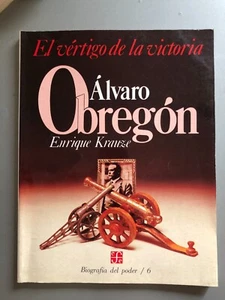 Enrique Krauze - Alvaro Obregon, el vertigo de la victoria - Picture 1 of 4