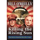Killing the Rising Sun: How America Vanquished World Wa - HardBack NEW Bill O'Re