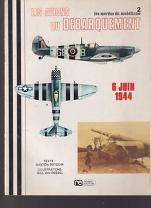 LES MORDUS DU MODELISME N°02 LES AVIONS DU DEBARQUEMENT - 6 JUIN 1944 - Imagen 1 de 4