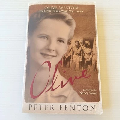 Olive By Peter Fenton Olive Weston The Heroic Life Of A WWII Nurse PB 2003 - image 1 of 4