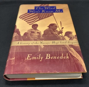The Wind Won't Know Me by Emily Benedek A History of the Navajo-Hopi Land-1st Ed - Picture 1 of 7
