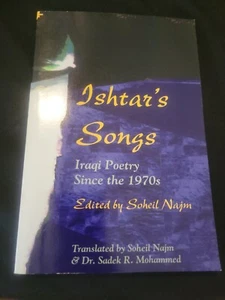 Ishtar's Songs: Iraqi Poetry Since the 1970s by Soheil Najm - Picture 1 of 5