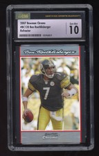 2007 Bowman Chrome Refractor Ben Roethlisberger #BC120 CSG 10 Gem Mint Steelers
