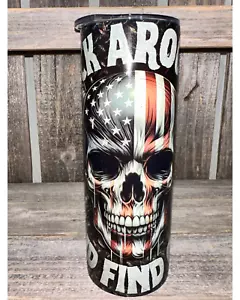 Fu*k Around And Find Out - 20oz oz 20 oz. 20oz. - Skinny Sublimation Tumbler - Picture 1 of 6