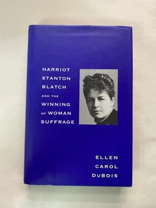 Harriot Stanton Blatch and the Winning of Woman Suffrage by Ellen Carol... - Imagen 1 de 4