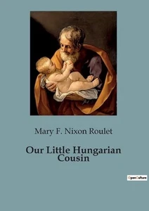Our Little Hungarian Cousin by Mary F. Nixon Roulet Paperback Book - Picture 1 of 1