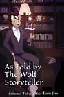 As Told by The Wolf Storyteller: Grimms' Fairy Tales: Book One by Garth J. Sande
