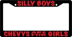 Black License Plate Frame Silly Boys Chevys Are For Girls (Red) Auto Accessory - Picture 1 of 1