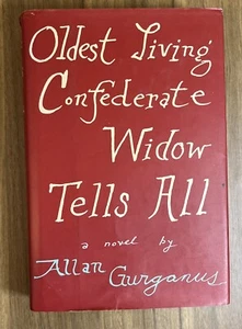 Oldest Living Confederate Widow Tells All by Allan Gurganus (1989, Hardcover) - Picture 1 of 9