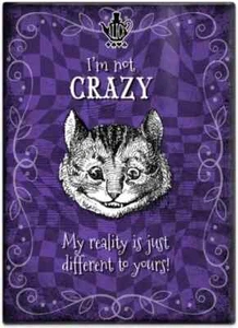 I'm not Crazy My reality is just... Alicia en el País de las Maravillas Imán de nevera (col) - Imagen 1 de 3