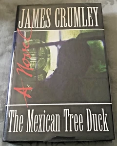 The Mexican Tree Duck * James Crumley * HC/DJ 1st/1st SIGNED - Imagen 1 de 4
