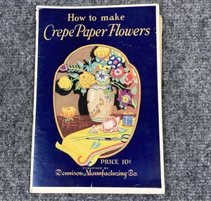 VTG How to Make Crepe Paper Flowers Booklet Dennison Manufacturing 1928 USA 10¢ - Picture 1 of 5