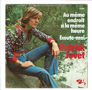 Patrick JUVET Vinyle 45 Tours 7" AU MEME ENDROIT A LA MEME HEURE - BARCLAY 61689 - Imagen 1 de 3