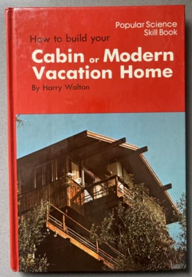 How to Build Your Cabin or Modern Vacation Home by Harry Walton Popular Science - Image 1 of 2