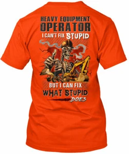 T-shirt stupida operatore attrezzature pesanti Cant Fix Made in USA taglia dalla S alla 5XL - Foto 1 di 1