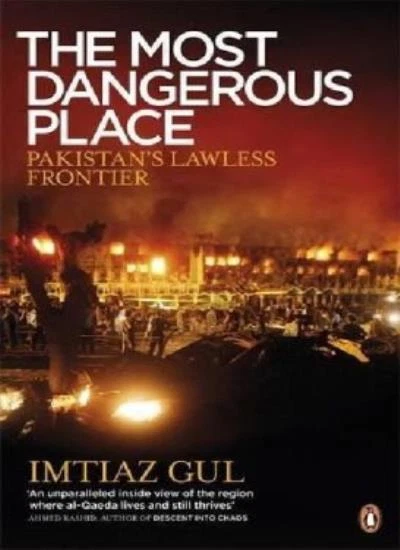 The Most Dangerous Place: Pakistan's Lawless Frontier By Imtiaz  - Image 1 of 1