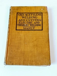 1916 Oxy Acetylene Welding And Cutting Electric And Thermit Welding Harold Manly - Imagen 1 de 11