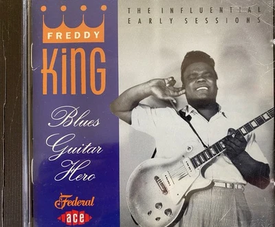 FREDDY KING - Blues Guitar Hero: Influential Early Sessions CD Ace AS NEW!  - Image 1 of 2