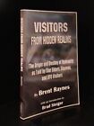 VISITORS FROM HIDDEN REALMS: THE ORIGIN AND DESTINY OF By Brent Raynes EXCELLENT