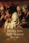 Helping Jesus Fulfill Prophecy PB by Robert J. Miller (English) Paperback Book