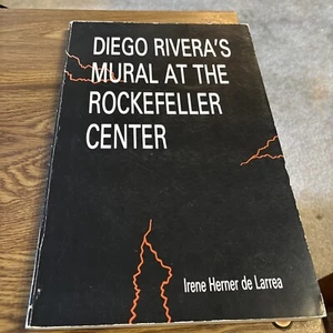 Diego Rivera's Mural at the Rockefeller Center, Irene Herner De Larrea 1990 Book - Picture 1 of 9