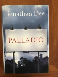 Jonathan Dee. Palladio. [SIGNED 1st Edition] - Picture 1 of 3