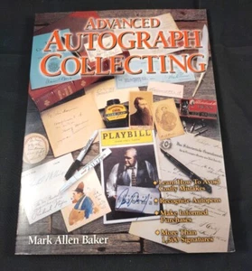 Advanced Autograph Collecting by Mark Baker. (2000, Paperback). - Picture 1 of 5