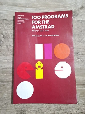100 Programmes for the Amstrad: CPC 464 664 & 6128 by Ian McLean & John Gordon - Image 1 of 4