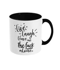 Live Laugh Leave me the f*** alone unzensiert offensiv 11oz Keramiktasse - lustig - Bild 1 von 8
