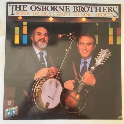 The Osborne Brothers – Some Things I Want To Sing About LP (1984)  VG++/VG+ - Image 1 of 4