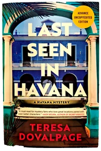 Last Seen in Havana (A Havana Mystery) by Teresa Dovalpage (ARC) Feb 2024 - Picture 1 of 1