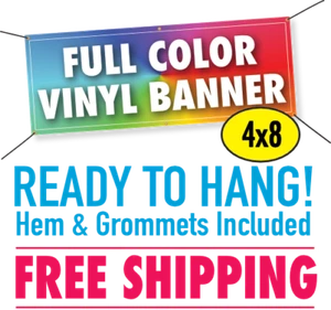 4' x 8' Custom Vinyl Banner 13oz Full Color - FREE SHIPPING - Picture 1 of 9