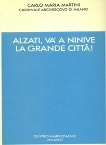 Alzati, va' a Ninive la grande città! Lettera CARLO MARIA MARTINI - Imagen 1 de 1