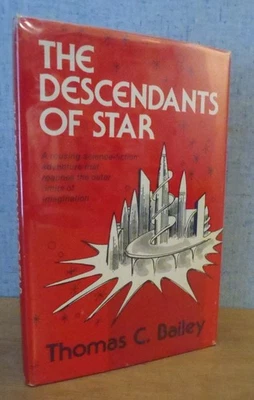 THE DESCENDANTS OF STAR by Thomas C. Bailey 1980 First Edition SIGNED by AUTHOR - Image 1 of 4