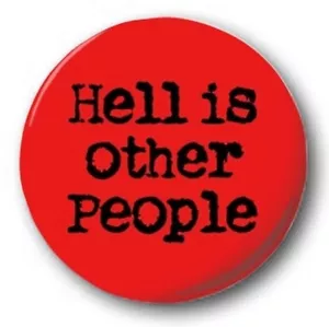 HELL IS OTHER PEOPLE - 25mm 1" Button Badge - Novelty Cute Manic Street Preacher - Picture 1 of 1