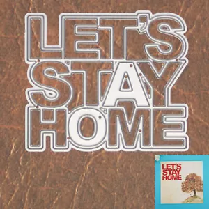 Troquel de corte Let’s Stay Home Outline Sentiment – Staycation Home Decoración Pandemia - Imagen 1 de 2