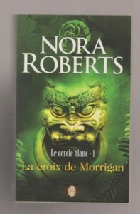 NORA ROBERTS - LE CERCLE BLANC T1 - LA CROIX DE MORRIGAN - Picture 1 of 2