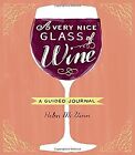 A Very Nice Glass of Wine: A Guided Journal, McGinn, Helen, Used; Good Book