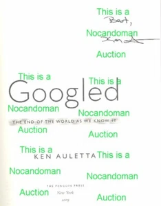 SIGNED KEN AULETTA GOOGLED END OF THE WORLD AS WE KNOW IT AUTOGRAPHED GOOGLE - Picture 1 of 2