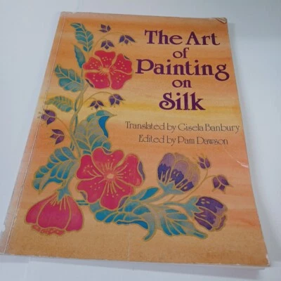 The Art of Painting on Silk: v.1: Vol 1 (Art of Painting on Silk Vol 1) By Pam - Image 1 of 4