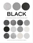 Black: A Drawing Book Inspired by Art by Francesca Zoboli, Valentina Zucchi...